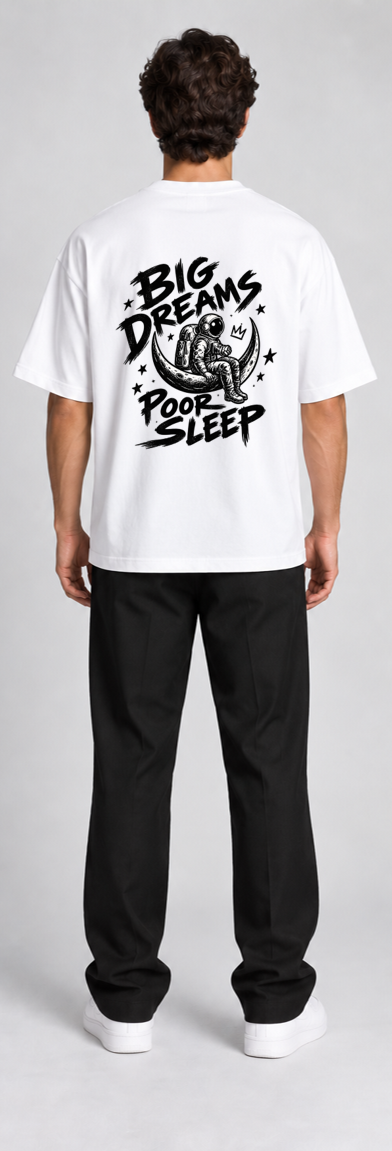 Oversized Tshirt Big Dreams Poor Sleep