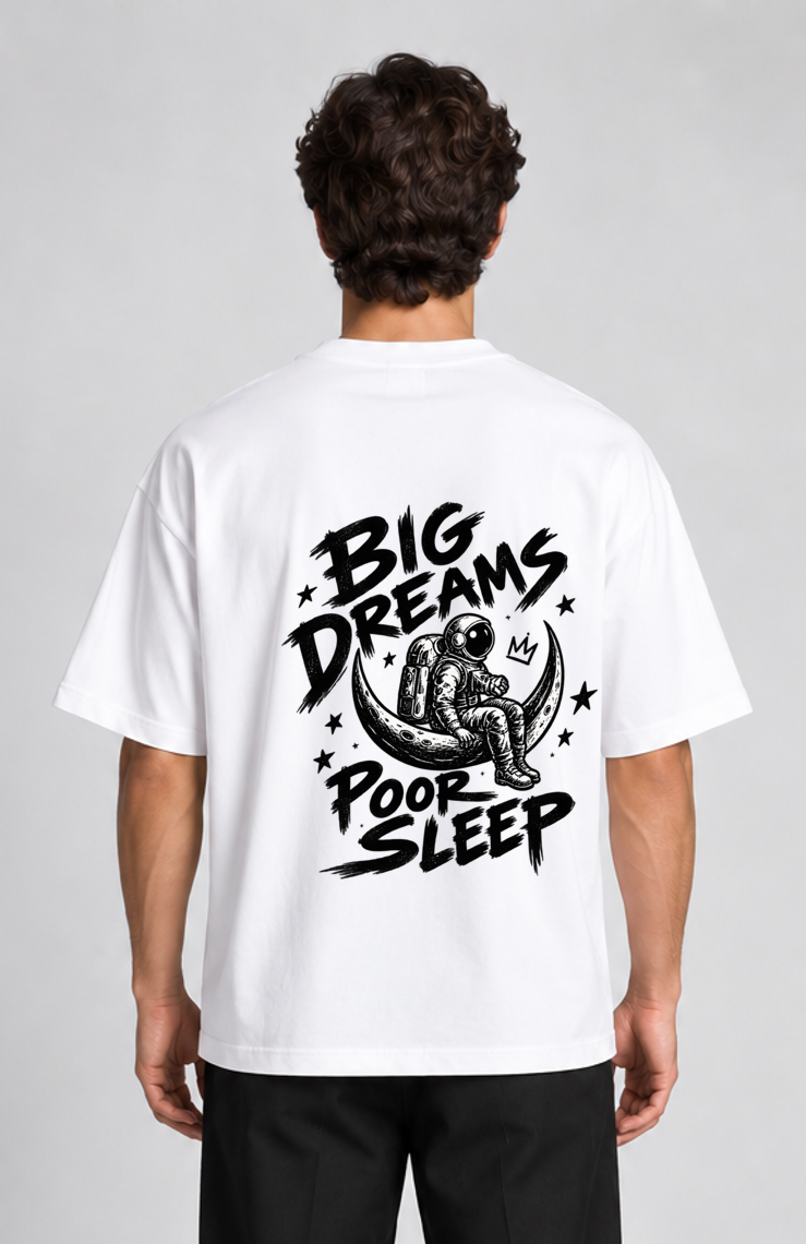 Oversized Tshirt Big Dreams Poor Sleep
