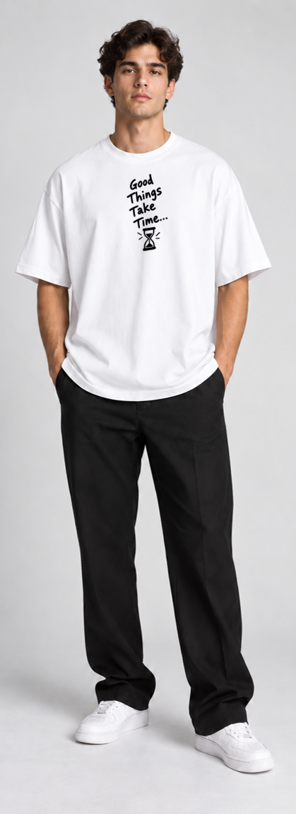 Oversized Tshirt Good Things Take Time