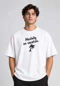 Oversized T-shirt Mentally On Vacation