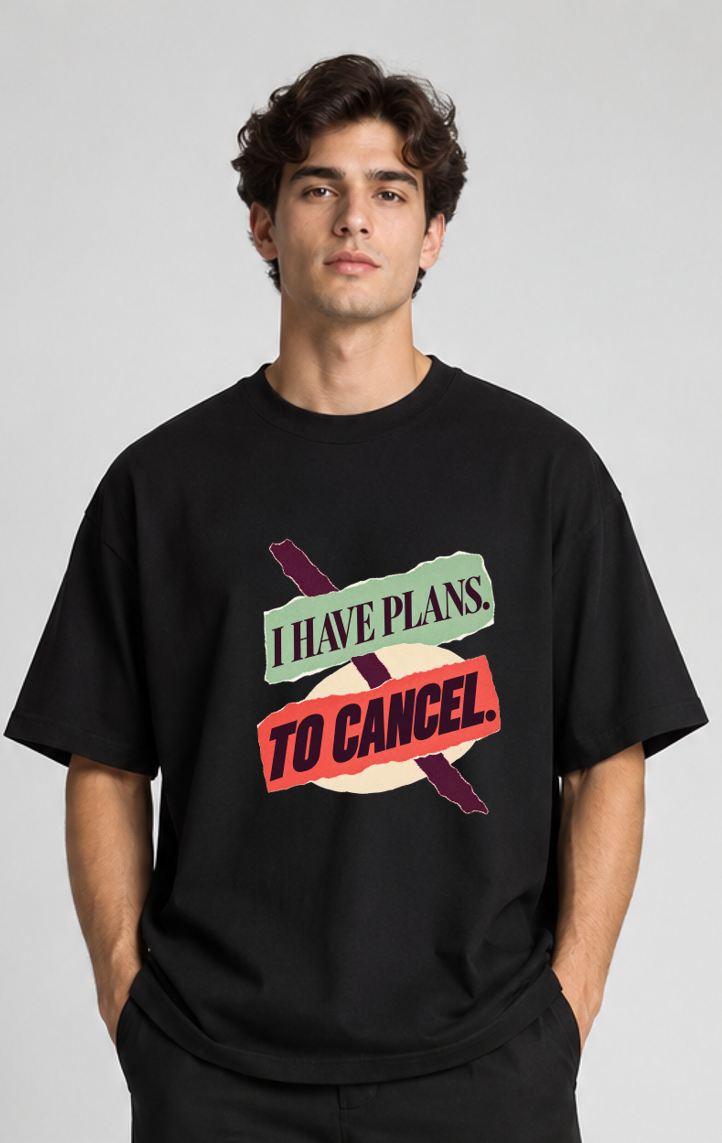Oversized T-shirt I Have Plans to Cancel